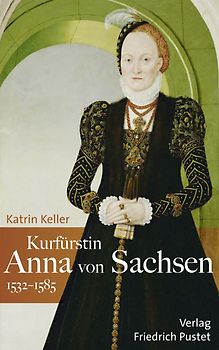 Kurfürstin Anna von Sachsen (1532–1585)