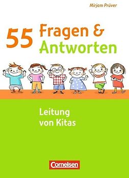 55 Fragen & 55 Antworten / Leitung von Kitas