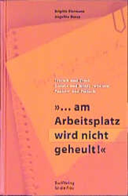 ... am Arbeitsplatz wird nicht geheult