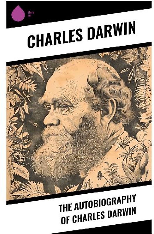 The Autobiography of Charles Darwin
