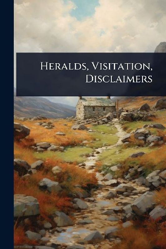 Heralds, Visitation, Disclaimers
