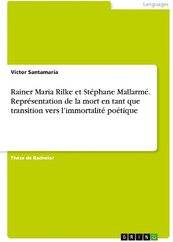 Rainer Maria Rilke et Stéphane Mallarmé. Représentation de la mort en tant que transition vers l'immortalité poétique