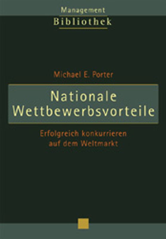 Nationale Wettbewerbsvorteile. Erfolgreich konkurrieren auf dem Weltmarkt