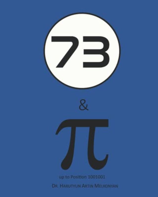 73 & Pi: Pi up to Position 1001001