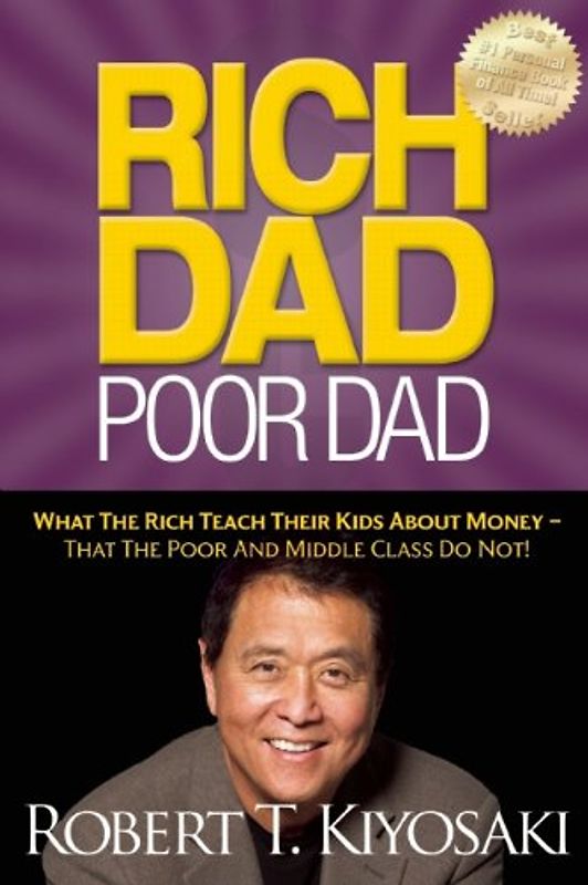 Rich Dad Poor Dad - Robert T. Kiyosaki