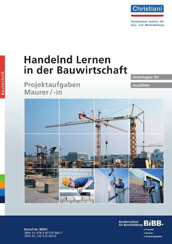 Handelnd Lernen in der Bauwirtschaft - Projektaufgaben Maurer/-in