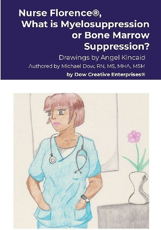 Nurse Florence®, What is Myelosuppression or Bone Marrow Suppression?