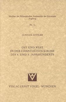 Ost und West in der christlichen Kirche des 4. und 5. Jahrhunderts