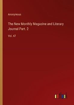 The New Monthly Magazine and Literary Journal Part. 2
