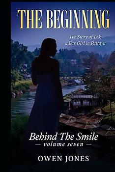 The Beginning: Behind The Smile - The Story of Lek, a Bar Girl in Pattaya