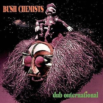 Bush Chemists - Dub Outernational