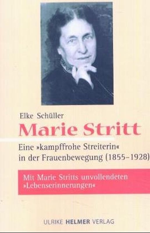 Marie Stritt – Eine 'kampffrohe Streiterin'  in der Frauenbewegung (1855-1928)