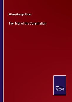 The Trial of the Constitution