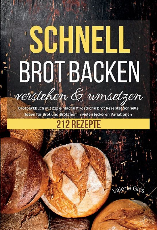 Schnell Brot backen verstehen & umsetzen
