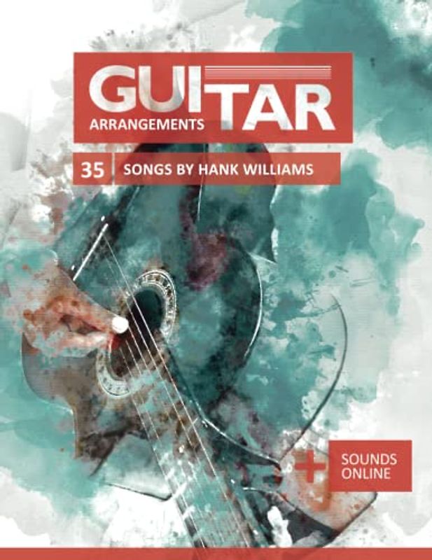 Guitar Arrangements - 35 Songs by Hank Williams: + Sounds online