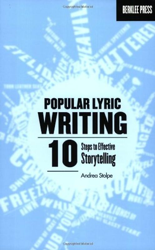 Popular Lyric Writing: 10 Steps to Effective Storytelling