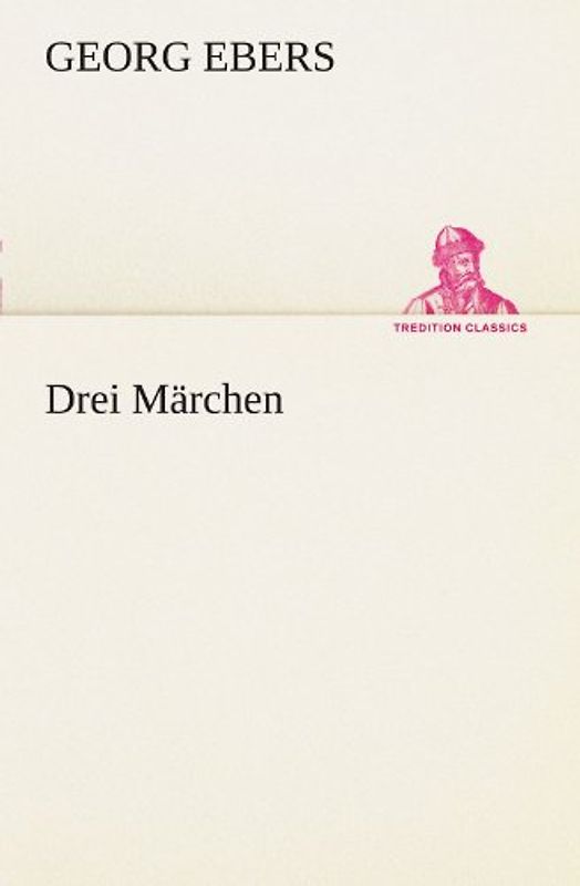 Drei Märchen (TREDITION CLASSICS)