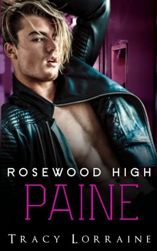 Rosewood High - Paine: Eine Highschoolliebe, Feinde werden Liebende. (Boys of Rosewood High, Band 2)