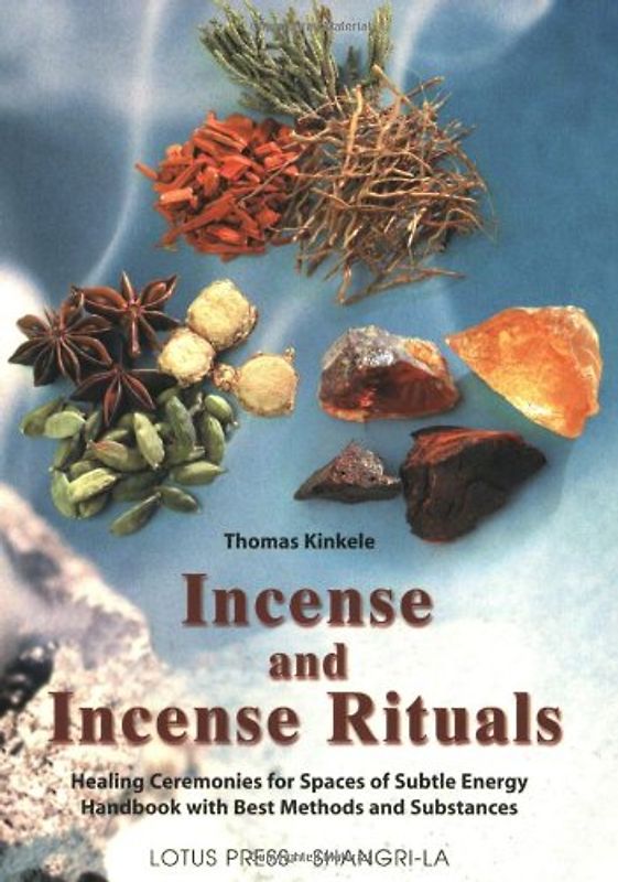 Incense and Incense Rituals: Healing Ceremonies for Spaces of Subtle