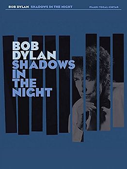 Bob Dylan: Shadows In The Night