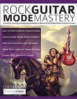 Rock Guitar Mode Mastery: A Guide to Learning and Applying the Guitar Modes to Rock and Shred Metal with Chris Zoupa: A Guide to Learning and Applying ... Chris Zoupa (Learn How to Play Rock Guitar)
