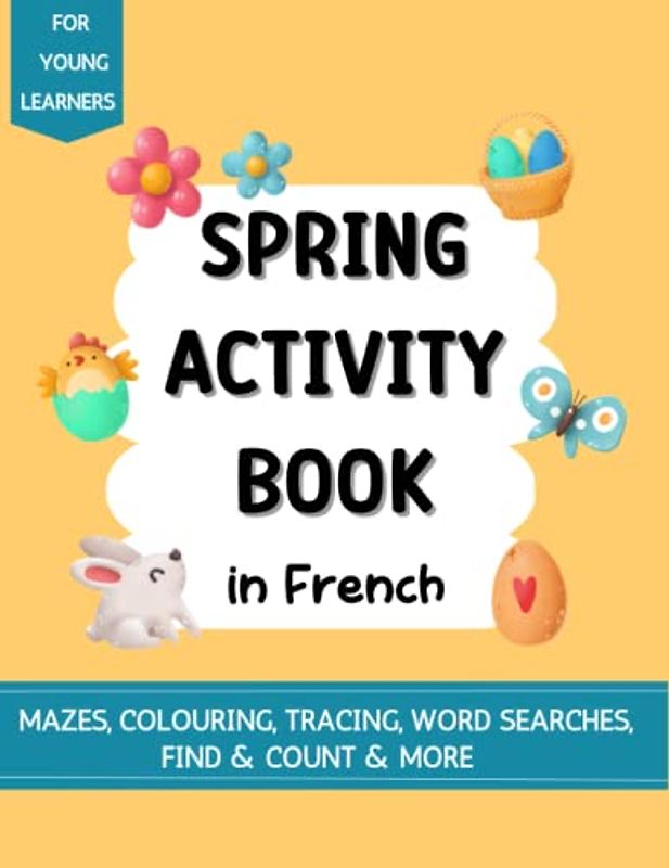 Spring Activity Book in French for Young Learners (French Resources for Young Learners)