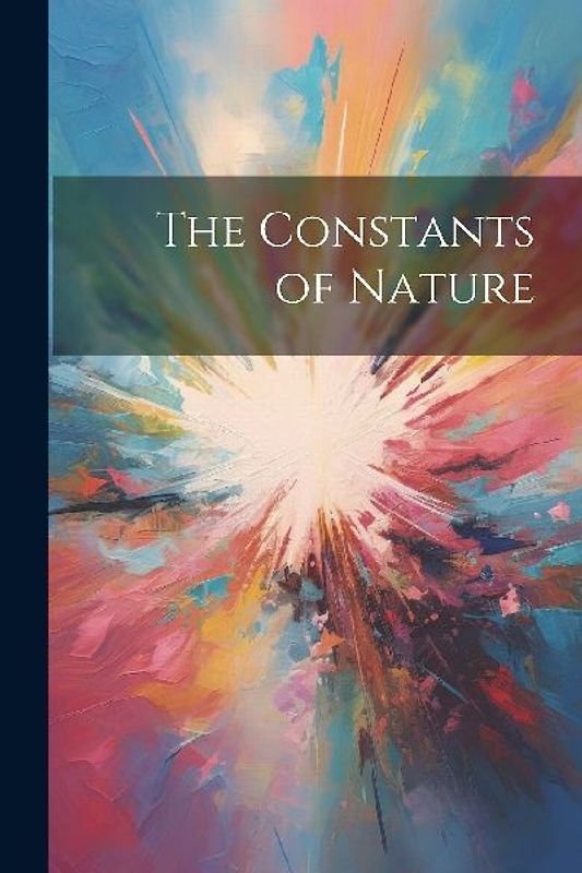 The Constants of Nature