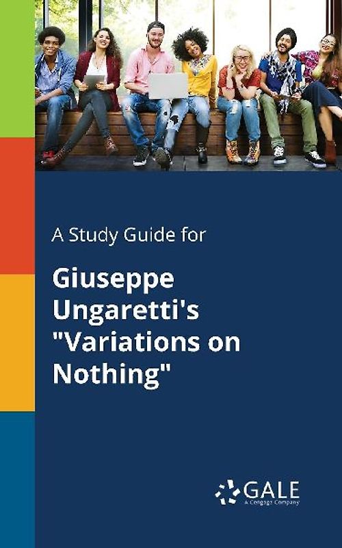 A Study Guide for Giuseppe Ungaretti's "Variations on Nothing"