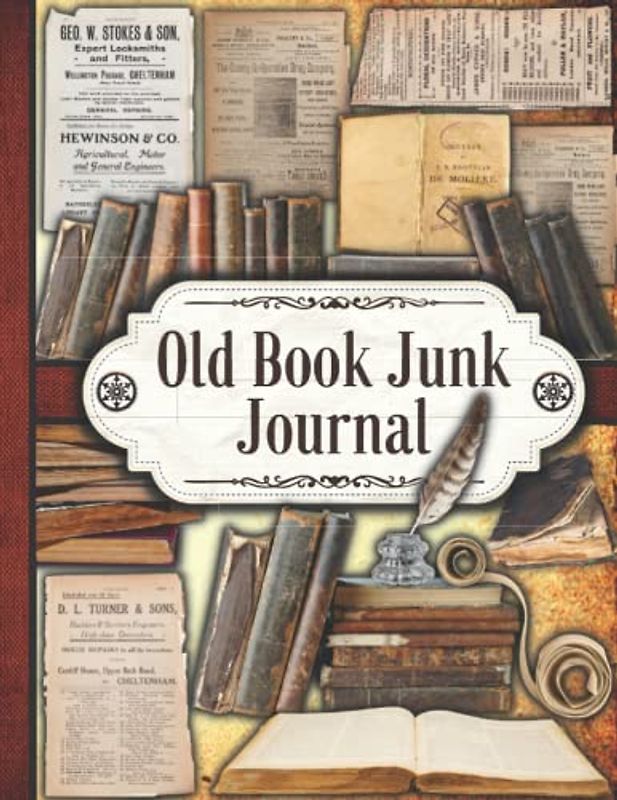 Old Book Junk Journal: One-Sided Decorative Paper for Junk Journaling, Scrapbooking, Decoupage, Collages, Card Making & Mixed Media, Vintage Old Books ... Vintage Ephemera Sampler (160+ Pieces)