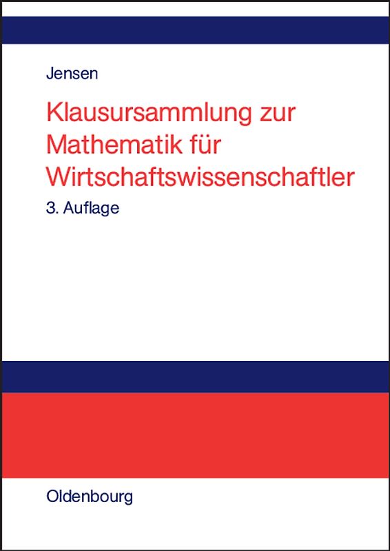 Klausursammlung zur Mathematik für Wirtschaftswissenschaftler