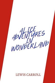 alice adventures in wonderland by Lewis Carroll