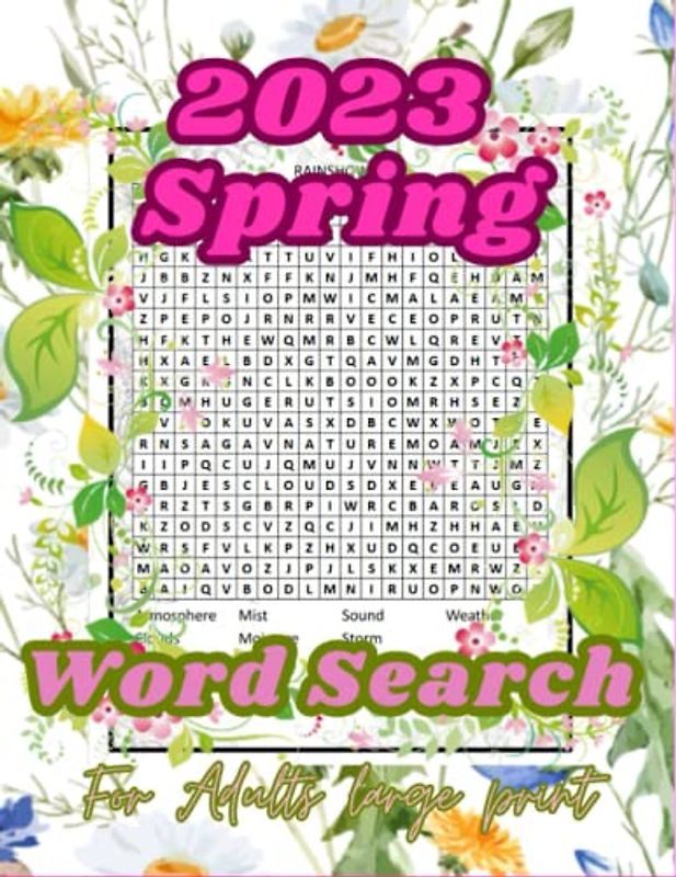 2023 spring word search for adults large print: a new fun and Challenging Word Find Puzzles for Adults ,seniors & Teens