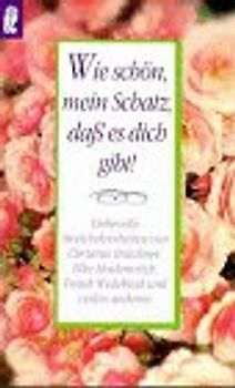 Wie schön, mein Schatz, dass es dich gibt!. Liebevolle Streicheleinheiten