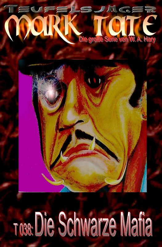 TEUFELSJÄGER MARK TATE / TEUFELSJÄGER Mark Tate 038: Die Schwarze Mafia