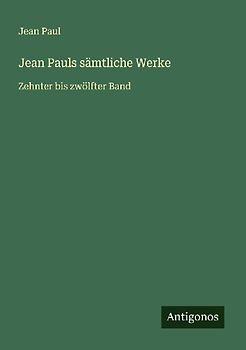 Jean Pauls sämtliche Werke