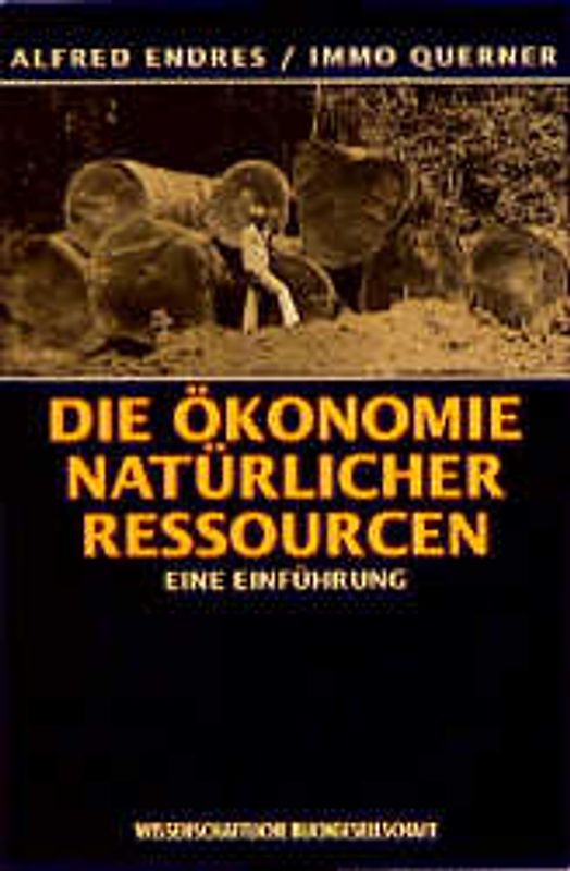 Die Ökonomie natürlicher Ressourcen. Eine Einführung
