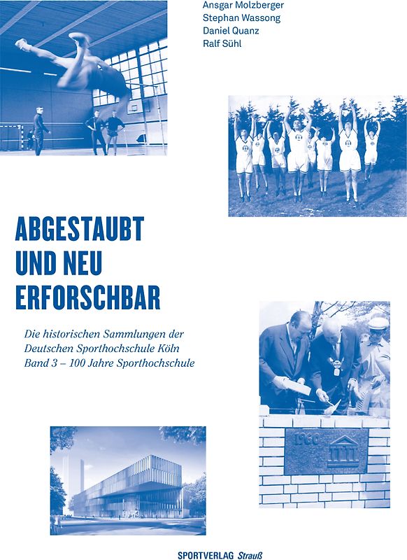 Abgestaubt und neu erforschbar: Die historischen Sammlungen der Deutschen... / 100 Jahre Sporthochschule