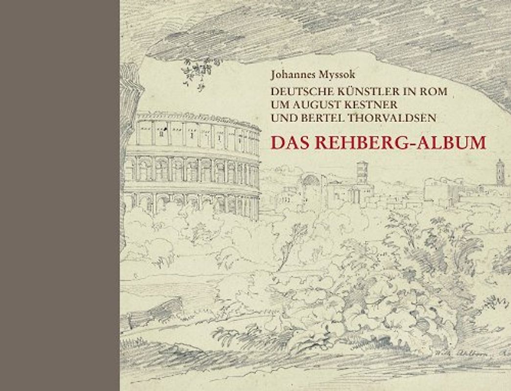 Deutsche Künstler in Rom um August Kestner und Bertel Thorvaldsen