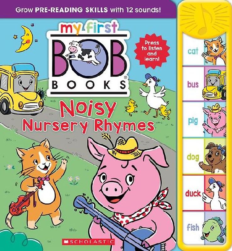 My First Bob Books - Noisy Nursery Rhymes Sound Book Fun, Interactive Phonics, Up to Age 5 (Reading Readiness)