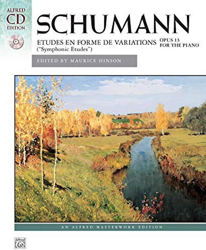 Schumann - Symphonic Etudes, Op. 13: Etudes En Forme de Variations (Buch/CD) Alfred Masterwork Edition: Alfred's Masterwork Library)