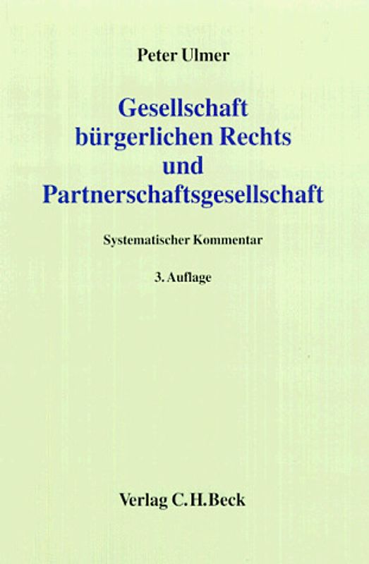 Gesellschaft bürgerlichen Rechts und Partnerschaftsgesellschaft. Systematischer Kommentar. Sonderausgabe aus Band 5 des Münchener Kommentars zum Bürgerlichen Gesetzbuch