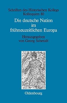 Die deutsche Nation im frühneuzeitlichen Europa