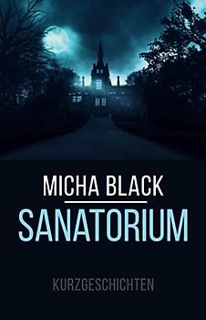 Sanatorium: Kurzgeschichten
