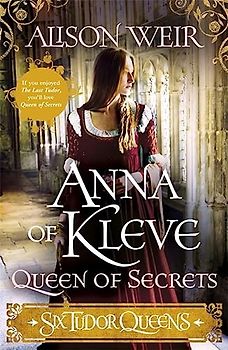 Six Tudor Queens: Anna of Kleve, Queen of Secrets: Six Tudor Queens 4