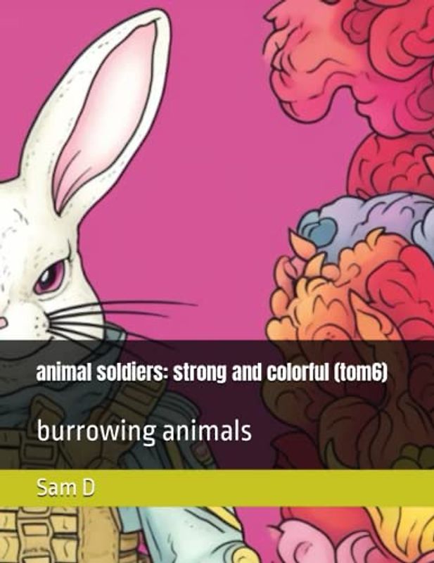 animal soldiers: strong and colorful (tom6): burrowing animals