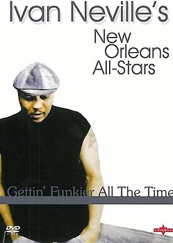 Ivan Neville's New Orleans All-Stars - Gettin' Funkier All the Time