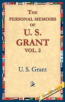 The Personal Memoirs of U.S. Grant, Vol 2.