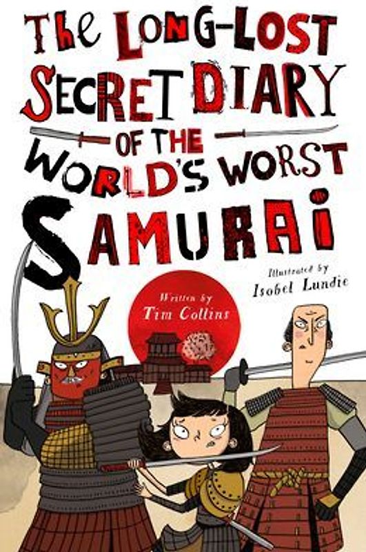 The Long-Lost Secret Diary of the World's Worst Samurai