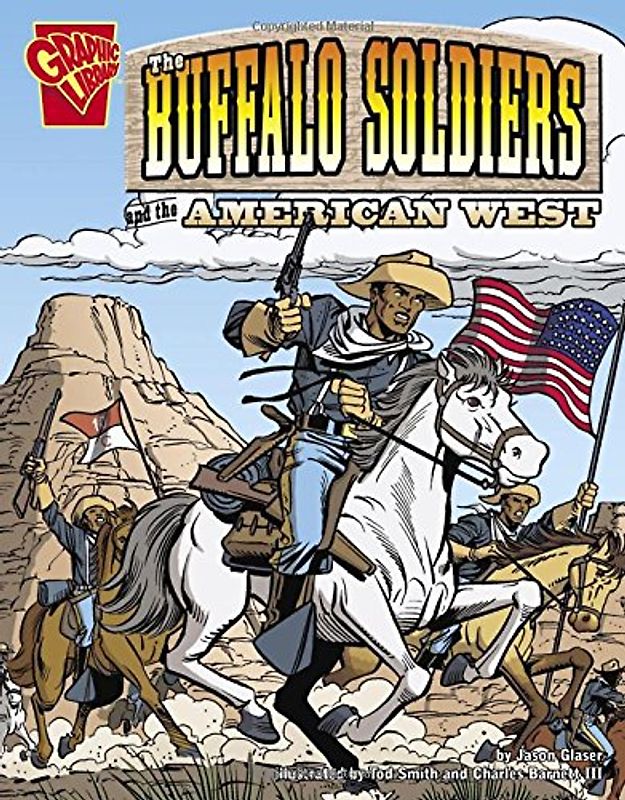 The Buffalo Soldiers and the American West (Graphic Library, Graphic History)