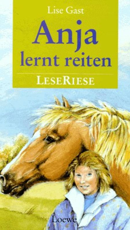 Anja lernt reiten. Drei Geschichten von Mädchen und Pferden